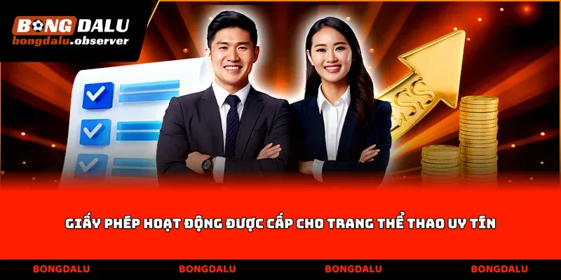 Giấy phép hoạt động được cấp cho trang thể thao uy tín