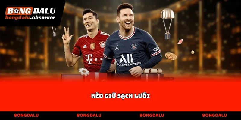 Kèo giữ sạch lưới