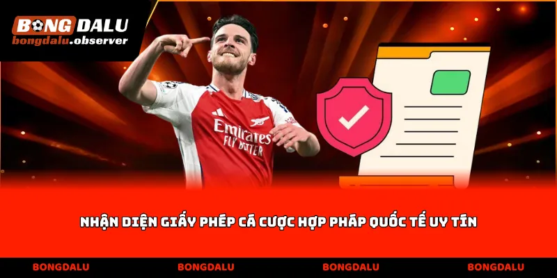 Nhận diện giấy phép cá cược hợp pháp quốc tế uy tín