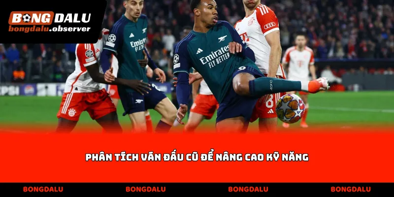 Phân tích ván đấu cũ để nâng cao kỹ năng