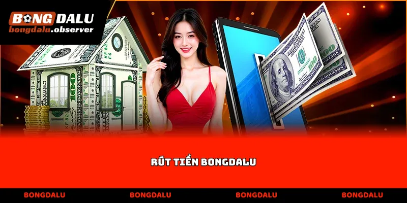 Rút tiền Bongdalu