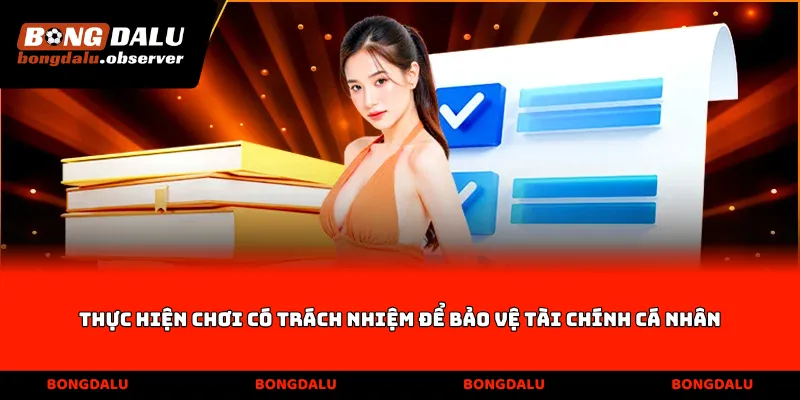 Thực hiện Chơi có trách nhiệm để bảo vệ tài chính cá nhân